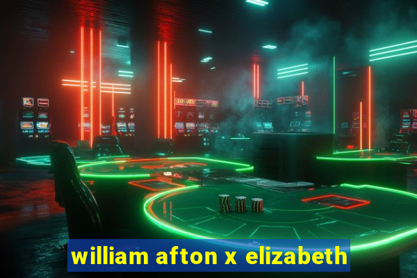 william afton x elizabeth